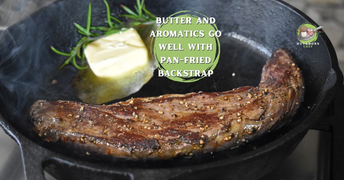 How to Cook Venison Backstrap